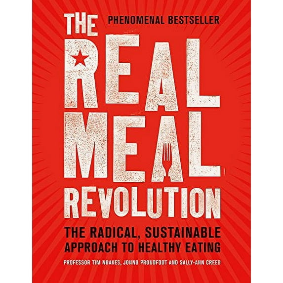 Pre-Owned The Real Meal Revolution: The Radical, Sustainable Approach to Healthy Eating (Paperback) 1472135695 9781472135698