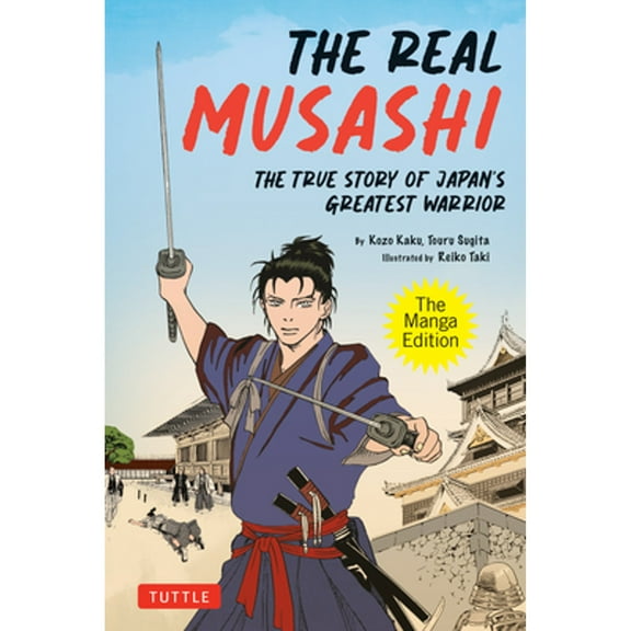 Pre-Owned The Real Musashi: The Manga Edition: The True Story of Japan's Greatest Warrior (Paperback) 4805317965 9784805317969