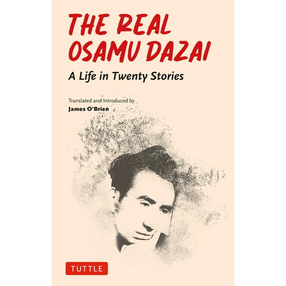 The Real Osamu Dazai: A Life in Twenty Stories, (Paperback)