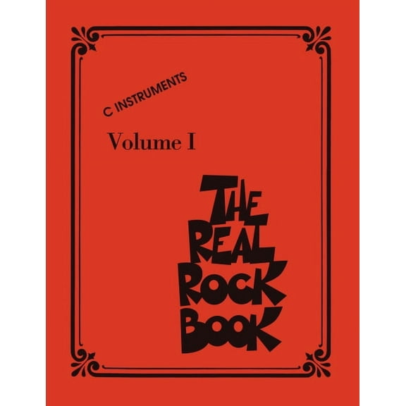 The Real Rock Book C Instruments 200 Classic Rock Hits for Piano, Guitar &amp; Vocalists Hal Leonard Fake Book with Chor, (Paperback)