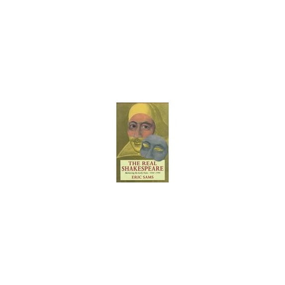 Pre-Owned The Real Shakespeare : Retrieving the Early Years, 1564-94 (Hardcover) 9780300061291