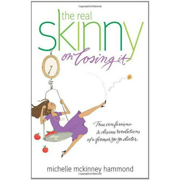 Pre-Owned The Real Skinny on Losing It: True Confessions and Divine Revelations of a Former Yo-Yo Dieter (Paperback) 1414333838 9781414333830