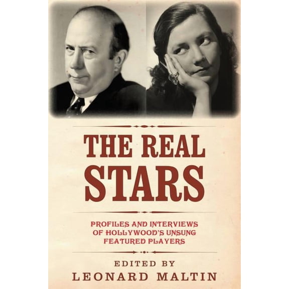The Real Stars: Profiles and Interviews of Hollywood's Unsung Featured Players, (Paperback)