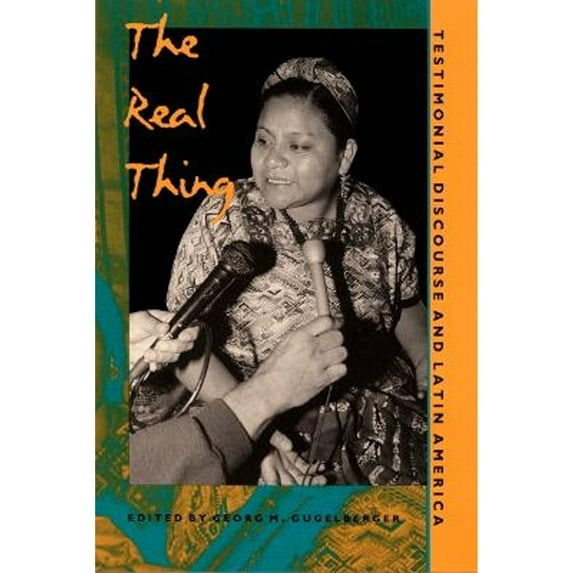 Pre-Owned The Real Thing: Testimonial Discourse and Latin America (Paperback) 082231844X 9780822318446