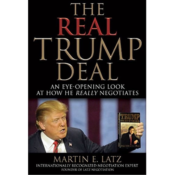 Pre-Owned The Real Trump Deal: An Eye-Opening Look at How He Really Negotiates (Hardcover) 1944194479 9781944194475