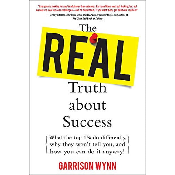 Pre-Owned The Real Truth about Success: What the Top 1% Do Differently, Why They Won't Tell You, and How You Can Do It Anyway! (Hardcover) 0071629963 9780071629966