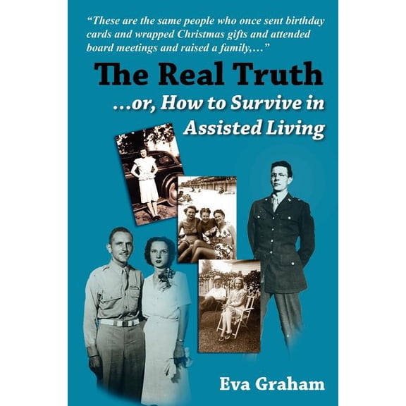 The Real Truth or How to Survive in Assisted Living