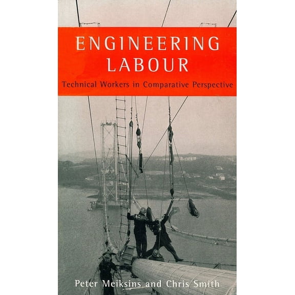 The Real Utopias Project: Engineering Labour : Technical Workers in Comparative Perspective (Paperback)