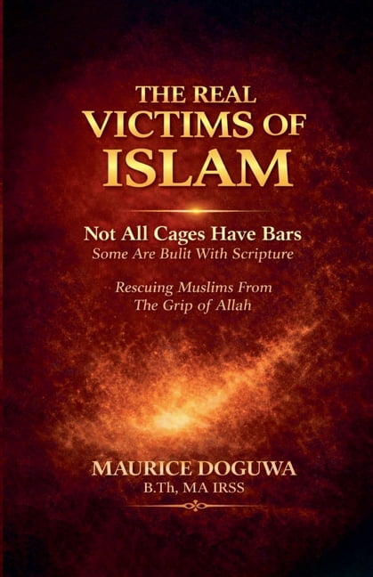 The Real Victims of Islam: Not All Cages Have Bars - Some Are Built With Scripture, (Paperback)