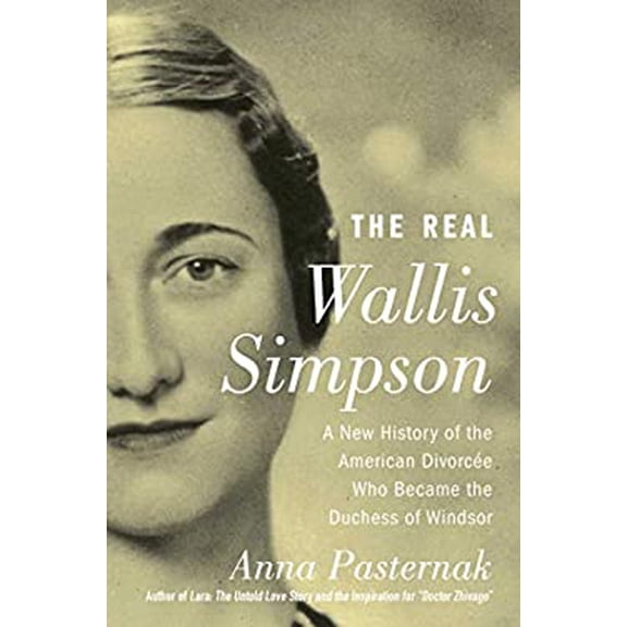 Pre-Owned The Real Wallis Simpson: A New History of the American Divorc?e Who Became the Duchess of Windsor (Hardcover) 1501198440 9781501198441