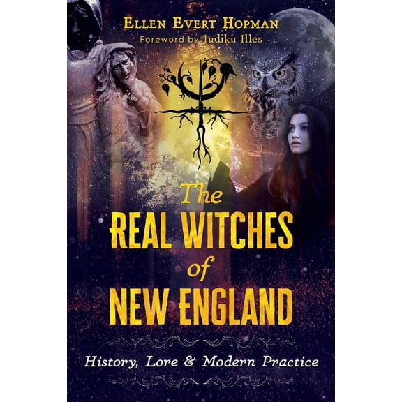 The Real Witches of New England: History, Lore, and Modern Practice, (Paperback)