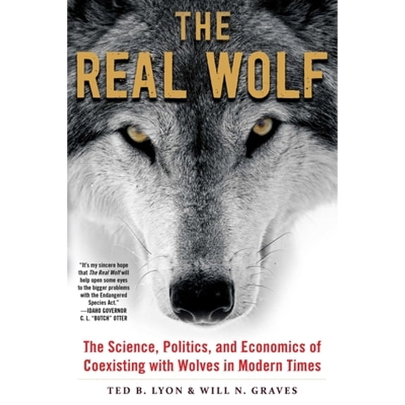 Pre-Owned The Real Wolf: The Science, Politics, and Economics of Coexisting with Wolves in Modern Times (Paperback) 151071961X 9781510719613
