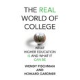 thumbnail image 1 of Pre-Owned The Real World of College: What Higher Education Is and What It Can Be (Hardcover) 0262046539 9780262046534, 1 of 1