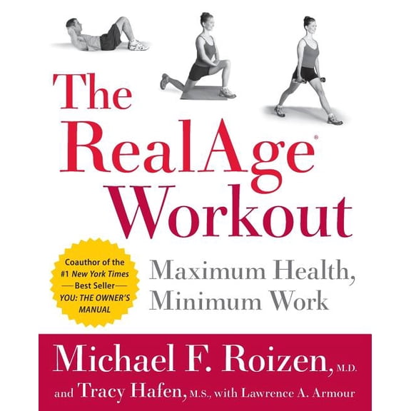 The RealAge Workout: Maximum Health, Minimum Work, (Paperback)