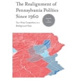 thumbnail image 1 of The Realignment of Pennsylvania Politics Since 1960: Two-Party Competition in a Battleground State, (Paperback), 1 of 1