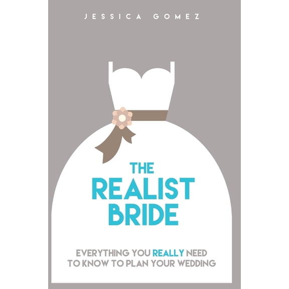 The Realist Bride: Everything You Really Need To Know To Plan Your Wedding