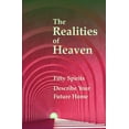thumbnail image 1 of The Realities of Heaven: Fifty Spirits Describe Your Future Home, (Paperback), 1 of 1