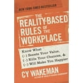 thumbnail image 1 of Pre-Owned The Reality-Based Rules of the Workplace : Know What Boosts Your Value, Kills Your Chances, and Will Make You Happier (Hardcover) 9781118413685, 1 of 1