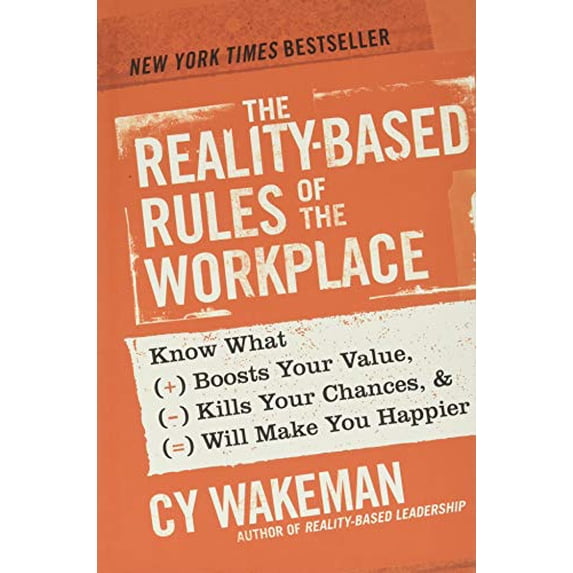 Pre-Owned The Reality-Based Rules of the Workplace : Know What Boosts Your Value, Kills Your Chances, and Will Make You Happier (Hardcover) 9781118413685