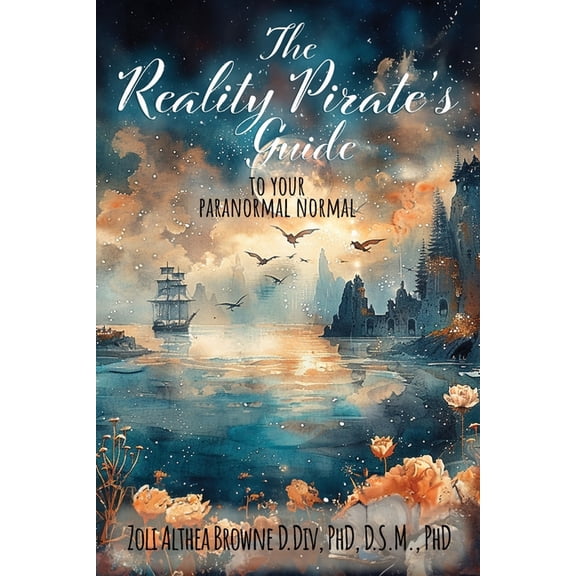 The Reality Pirate's Guide to Your Paranormal Normal, (Paperback)