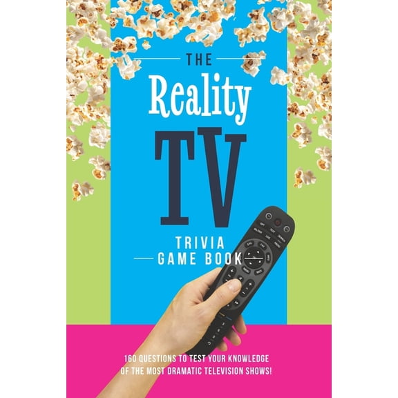 The Reality TV Trivia Game Book: 160 questions to test your knowledge of the most dramatic television shows!, (Paperback)