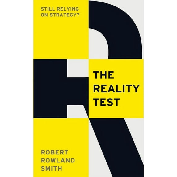 The Reality Test : Still Relying on Strategy? (Paperback)