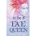 thumbnail image 1 of The Realm Chronicles To be a Fae Queen, Book 1, (Paperback), 1 of 1