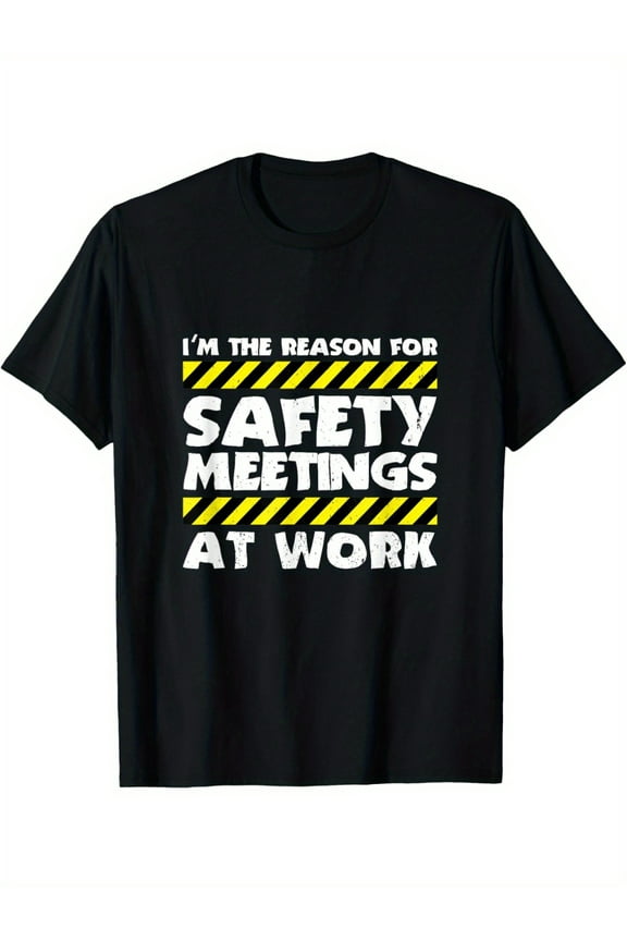 The Reason For Safety Meetings At Work Construction Job Men's Classic Patterned Pure Cotton Round Neck Short Sleeve Tee - Timeless Designs