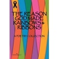 thumbnail image 1 of The Reason God Made Rainbows and Ribbons, (Paperback), 1 of 1