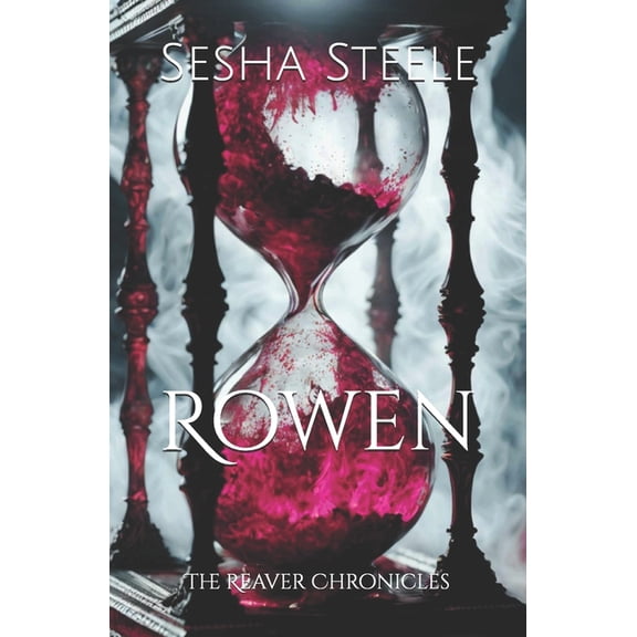 The Reaver Chronicles The Reaver Chronicles: Rowen, Book 4, (Paperback)