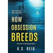 The Rebecca Black Trilogy How Obsession Breeds Book Two of The Rebecca Black Trilogy, Book 2, Hardcover