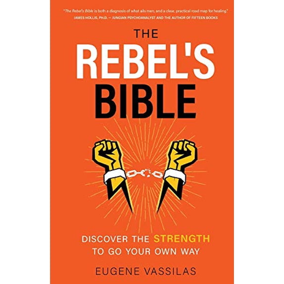 Pre-Owned The Rebel's Bible: Discover the Strength to Go Your Own Way Paperback