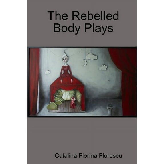 The Rebelled Body Plays, (Paperback)