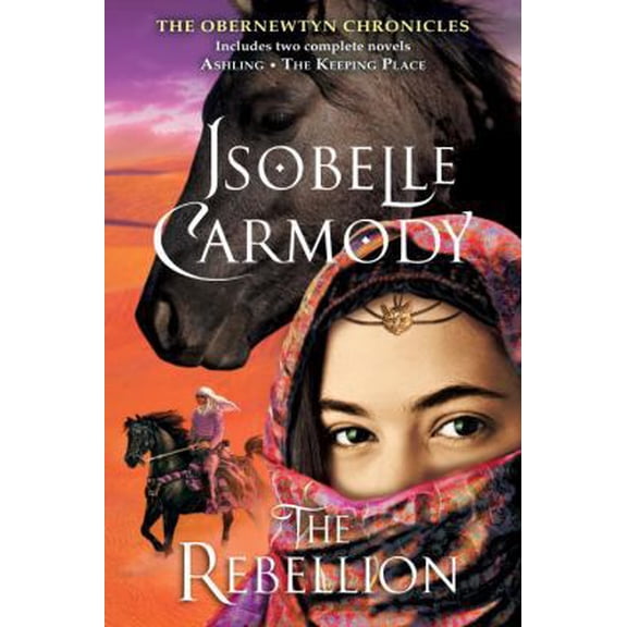 Pre-Owned The Rebellion: The Obernewtyn Chronicles: Ashling/The Keeping Place (Paperback) 0307932184 9780307932181