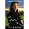 thumbnail image 1 of The Rebels, Rakes, and Rogues: His Rebellious Heart (Paperback), 1 of 1
