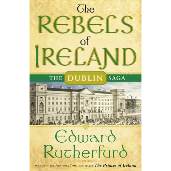 Pre-Owned The Rebels of Ireland: The Dublin Saga (Hardcover) 0385512899 9780385512893
