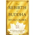 thumbnail image 1 of The Rebirth of Buddha: My Eternal Disciples, Hear My Words, (Paperback), 1 of 1