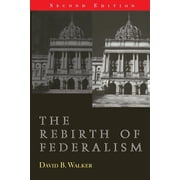 The Rebirth of Federalism Slouching Toward Washington, 2nd Edition, Paperback