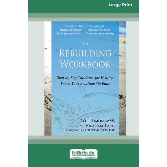 The Rebuilding Workbook: Step-by-Step Guidance for Healing When Your Relationship Ends [16pt Large Print Edition], (Paperback)