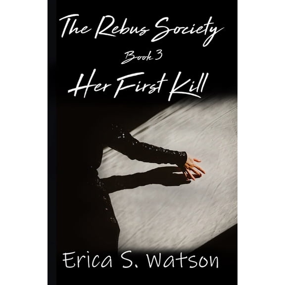 The Rebus Society Her First Kill, Book 3, (Paperback)
