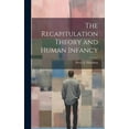 thumbnail image 1 of The Recapitulation Theory and Human Infancy (Hardcover), 1 of 1
