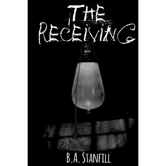 The Receiving Paperback Brian A Stanfill