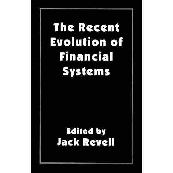 The Recent Evolution of Financial Systems, (Paperback)