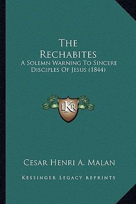 The Rechabites: A Solemn Warning to Sincere Disciples of Jesus (1844) Paperback