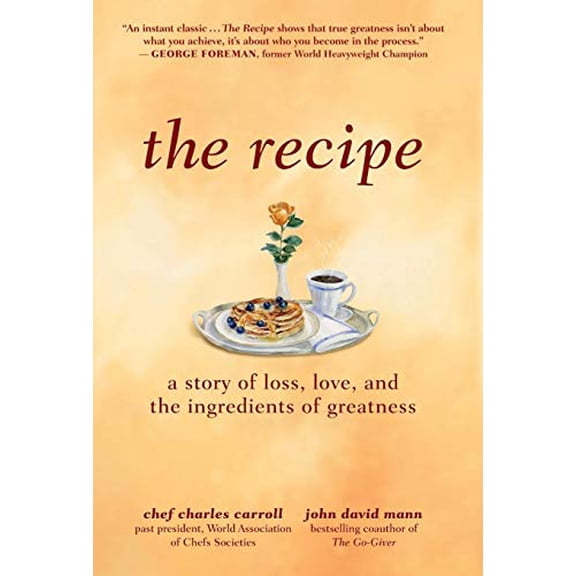 Pre-Owned The Recipe: A Story of Loss, Love, and the Ingredients of Greatness (Hardcover) 0998862606 9780998862606