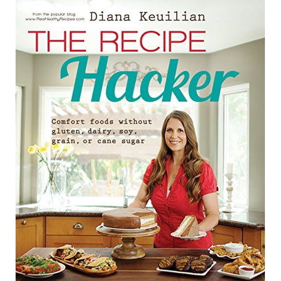 Pre-Owned The Recipe Hacker: Comfort Foods Without Gluten, Dairy, Soy, Grain, or Cane Sugar Paperback