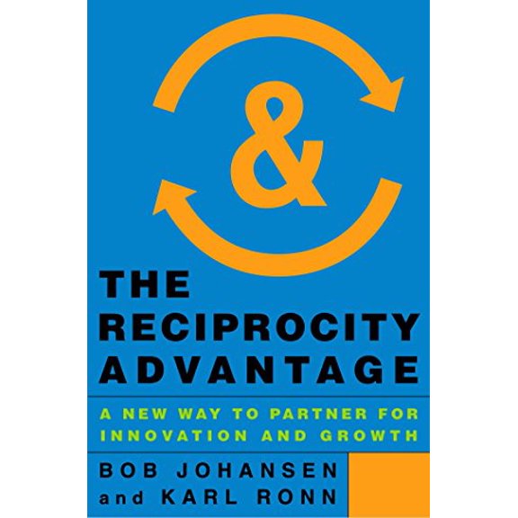 Pre-Owned The Reciprocity Advantage: A New Way to Partner for Innovation and Growth (Hardcover) 1626561060 9781626561069