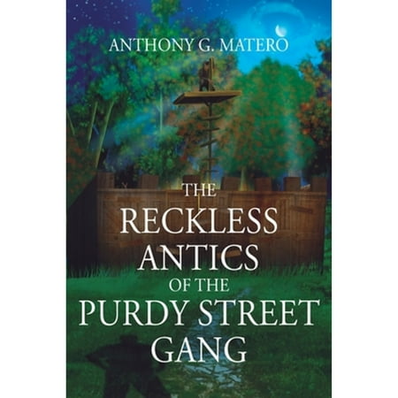 Pre-Owned The Reckless Antics of The Purdy Street Gang (Paperback) 1977233678 9781977233677