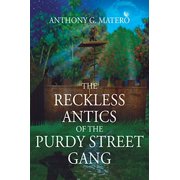 Pre-Owned The Reckless Antics of The Purdy Street Gang (Paperback) 1977233678 9781977233677