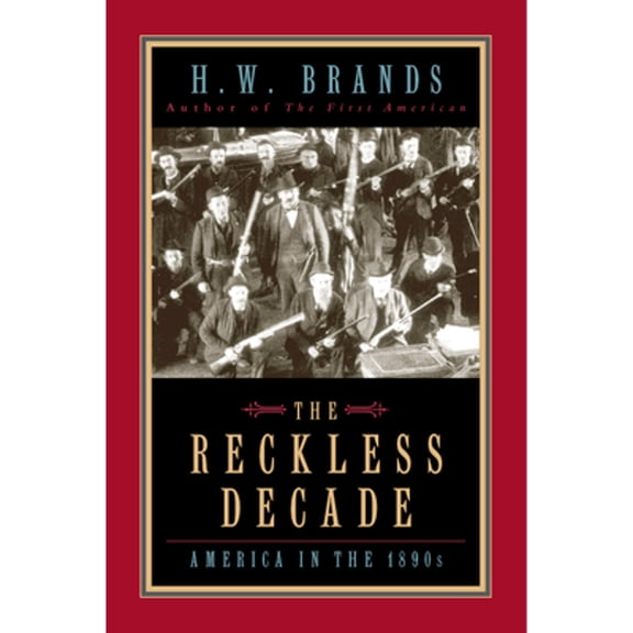 Pre-Owned The Reckless Decade: America in the 1890s (Paperback) 0226071162 9780226071169